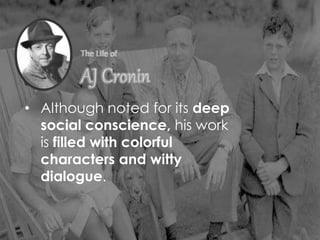 • Although noted for its deep
social conscience, his work
is filled with colorful
characters and witty
dialogue.
 