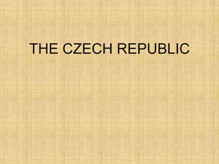 THE CZECH REPUBLIC
 