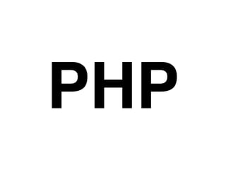 PHP
 