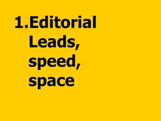Editorial Leads,  speed,  space 