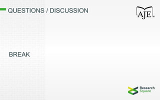 QUESTIONS / DISCUSSION
BREAK
 