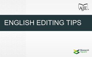 ENGLISH EDITING TIPS
 