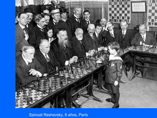 Samuel Reshevsky, 8 años, París
 