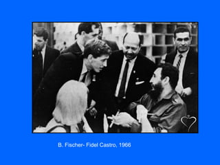 B. Fischer- Fidel Castro, 1966
 