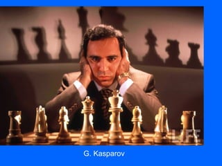 G. Kasparov
 