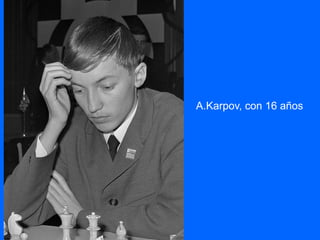 A.Karpov, con 16 años
 