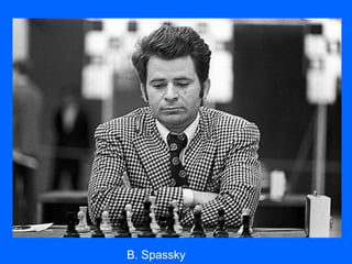 B. Spassky
 