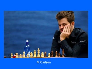 M.Carlsen
 
