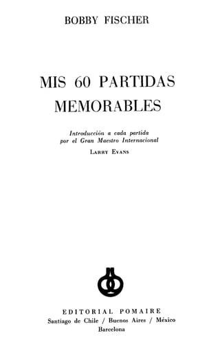 [Ajedrez][chess]fischer, bobby   mis 60 partidas memorables