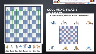 COLUMNAS, FILAS Y
ANIMALES
 