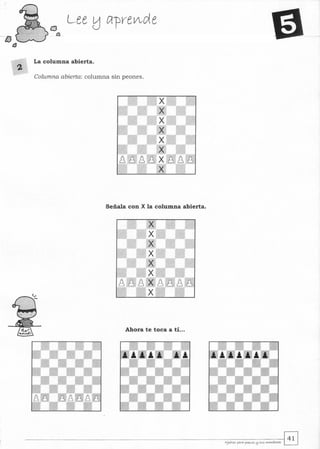 tJ
t3
Lee Uilprev'de
La columna abierta.
Columna abierta: columna sin peones.
Señala con X la columna abierta.
Ahora te toca a tí...
 