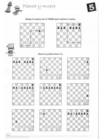 Dibuja el camino de la TORRE para capturar el peón.
Ahora lo puedes hacer tú...
 