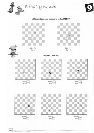 <4aiI.
Bien O
MalO
BienD
MalO
¿Recuerdas cómo se mueve el CABALLO?
Bien [TI
MalO
Ahora es tu turno...
Bien D
MalO
Bien r-=J
MalO
Bien O
Mal [TI
BienD
MalO
Bien O
MalO
 