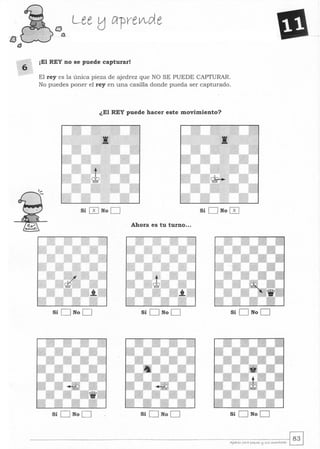 ¡El REY no se puede capturar!
El reyes la única pieza de ajedrez que NO SE PUEDE CAPTURAR.
No puedes poner el rey en una casilla donde pueda ser capturado.
¿El REY puede hacer este movimiento?
Sí [KI No D Sí D No [KI
Ahora es tu turno...
Sí D No D Sí D NoD
Sí D No D Sí D No D Sí D No D
 