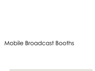 Mobile Broadcast Booths
 