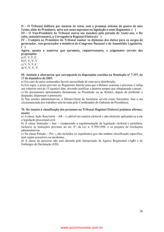 44. 1R TXH WDQJH DR yGLJR GH 3URFHVVR LYLO DVVLQDOH              Quais estão corretas?
    D D¿UPDWLYD correta.
                                                                   a)   Apenas a I e a a II.
      a) 5HSXWDPVH FRQH[DV GXDV RX PDLV Do}HV                    b)   Apenas a II e a III.
         TXDQGR ,KHV IRU FRPXP DV SDUWHV R REMHWR RX              c)   $SHQDV D ,,, H D ,9
         a causa de pedir.                                         d)   $SHQDV D ,, H D ,9
      b) 'iVH D FRQWLQrQFLD HQWUH GXDV RX PDLV Do}HV              e)   7RGDV
         VHPSUH TXH Ki LGHQWLGDGH TXDQWR jV SDUWHV H
         DR REMHWR PDV D FDXVD GH SHGLU GH XPD SRU VHU       47. $SURSULDUVH R IXQFLRQiULR S~EOLFR GH GLQKHLUR
         PDLV DPSOR DEUDQJH R GDV RXWUDV                         YDORU RX TXDOTXHU RXWUR EHP PyYHO S~EOLFR RX
      c) Correndo em separado ações conexas perante                SDUWLFXODU GH TXH WHP D SRVVH HP UD]mR GR FDUJR
         MXt]HV TXH WrP D PHVPD FRPSHWrQFLD WHUULWRULDO           RX GHVYLiOR HP SURYHLWR SUySULR RX DOKHLR WUDWD
         FRQVLGHUDVH SUHYHQWR DTXHOH TXH GHVSDFKRX                se do crime de
         em primeiro lugar.
      d) 2 IRUR FRQWUDWXDO QmR REULJD RV KHUGHLURV H               a)   peculato.
         sucessores das partes.                                    b)   peculato culposo.
      e) $ FRPSHWrQFLD HP UD]mR GD PDWpULD p LQGHUURJi            c)   apropriação indébita.
         YHO SRU FRQYHQomR GDV SDUWHV PDV HVWDV SRGHP             d)   concussão.
         PRGL¿FDU D FRPSHWrQFLD HP UD]mR GR YDORU GR              e)   prevaricação.
         WHUULWyULR H GD KLHUDUTXLD HOHJHQGR IRUR RQGH
         serão propostas as ações oriundas de direitos         48. )DOVLILFDU IDEULFDQGRRV RX DOWHUDQGRR WDOmR
         e obrigações.                                             UHFLER JXLD DOYDUi RX TXDOTXHU RXWUR GRFXPHQWR
                                                                   relativo a arrecadação de rendas públicas ou a
45. Assinale a alternativa incorreta DFHUFD GR yGLJR              GHSyVLWR RX FDXomR SRU TXH R SRGHU S~EOLFR VHMD
    de Processo Civil.                                             UHVSRQViYHO WUDWDVH GR FULPH GH

      a) 2 SUD]R HVWDEHOHFLGR SHOD OHL RX SHOR MXL] p            a)   )DOVL¿FDomR GR VHOR RX VLQDO S~EOLFR
         FRQWtQXR QmR VH LQWHUURPSHQGR QRV IHULDGRV              b)   )DOVL¿FDomR GH SDSpLV S~EOLFRV
      b) e GHIHVR jV SDUWHV DLQGD TXH WRGDV HVWHMDP GH            c)   )DOVL¿FDomR GH GRFXPHQWR S~EOLFR
         DFRUGR UHGX]LU RX SURUURJDU RV SUD]RV SHUHPS            d)   )DOVL¿FDomR GH GRFXPHQWR SDUWLFXODU
         WyULRV 2 MXL] SRGHUi QDV FRPDUFDV RQGH IRU              e)   )DOVLGDGH PDWHULDO GH DWHVWDGR RX FHUWLGmR
         GLItFLO R WUDQVSRUWH SURUURJDU TXDLVTXHU SUD]RV
         PDV QXQFD SRU PDLV GH  WULQWD 