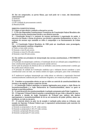 GD -XVWLoD (OHLWRUDO       27. Analise os itens a seguir e marque com V se a
    FRQIRUPH D RQVWLWXLomR GD 5HS~EOLFD )HGHUDWLYD              DVVHUWLYD IRU Verdadeira H FRP F VH IRU Falsa. Ao
    GR %UDVLO                                                   ¿QDO DVVLQDOH D RSomR FRUUHVSRQGHQWH j VHTXrQFLD
                                                                 correta GH OHWUDV GH FLPD SDUD EDL[R
      a)   DV -XQWDV (OHLWRUDLV
      b)   RV -Xt]HV (OHLWRUDLV                                  