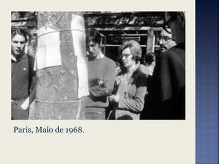 Paris, Maio de 1968.
 