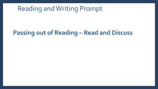 Reading andWriting Prompt
Passing out of Reading – Read and Discuss
 