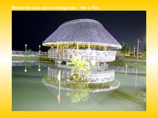 Memorial dos povos indígenas - Ver o Rio 