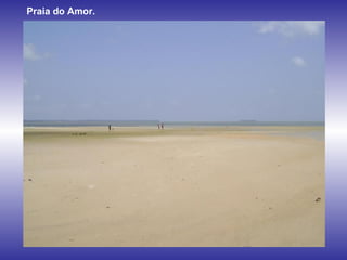 Praia do Amor. 