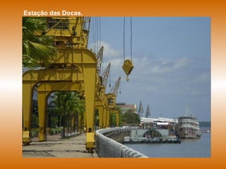 Estação das Docas. 