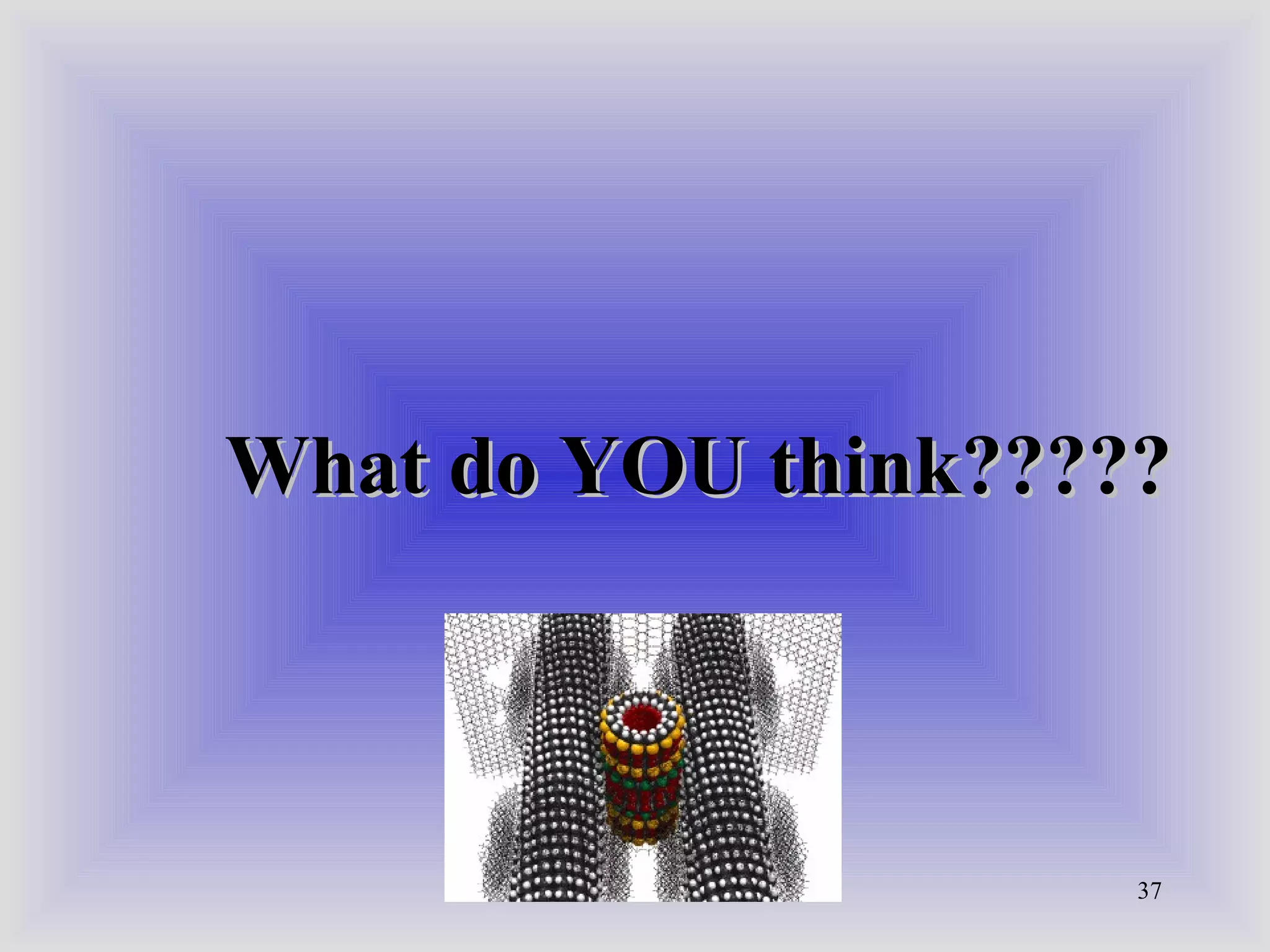 What do YOU think?????



                     37
 