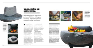 tradición de 
molienda 
Desde que surgieron los primeros 
poblados, el batán se utiliza para 
triturar ají. Hoy sigue vigente en 
muchas cocinas de nuestro país. 
No existe utensilio más 
simple. Basta, en esencia, 
con una piedra plana y grande 
sobre la cual se colocan los 
alimentos, y otra más pequeña 
que sirve para ejercer presión 
y molerlos. Quizás por eso el 
batán se emplea casi desde 
que el hombre aprendió a 
domesticar los primeros 
cultivos. En asentamientos 
semisedentarios muy 
antiguos, como los de 
Ancón (6000 a. C.), se 
han encontrado ya restos 
arqueológicos de batanes. 
Por lo general de piedra 
–aunque también los hay de 
madera, principalmente en la 
Amazonía–, los batanes eran 
empleados para triturar ají, 
además de hierbas aromáticas 
y granos como el maíz. 
En muchos poblados de 
la costa, sierra y selva, la 
costumbre de moler ají sobre 
batanes se ha mantenido en 
las cocinas generación tras 
generación, y algunos de estos 
utensilios llevan cientos de 
años en uso. 
Hoy en día, aunque 
artefactos eléctricos 
como la licuadora quieren 
reemplazarlos y representan 
una amenaza para su 
continuidad, los chefs más 
fieles a la tradición nos 
aseguran que, molido en 
un batán, el ají sabe mucho 
mejor. Y basta con probar una 
sabrosa ocopa arequipeña 
hecha en batán para darles la 
razón. 
Otras formas de procesar el ají 
La molienda en batán no es la única 
técnica de procesamiento del ají. 
También están las siguientes: 
Secado al sol. En el secado tradicional se 
dejan madurar los frutos en la planta y 
luego se secan al sol. Los ajíes secos más 
comunes son el ají panca y el ají mirasol. 
Ají en polvo. El ají pulverizado da sabor 
y sobre todo color. Antes lo vendían los 
ambulantes, hoy es comercializado en 
envases industriales. 
Ají soasado. Se asa ligeramente al fuego 
para secarlo y darle un sabor ahumado. 
Sofrito. Típico aderezo con cebolla, tomate, 
sal, culantro, ajo y ají molido, que se fríe en 
aceite en una olla de fierro, a fuego lento. 
Encurtido. En salsas como la criolla, el 
ají y la cebolla se encurten con jugo de 
limón y una pizca de sal. 
En salsas típicas como 
la huancaína sE muElEn 
En un batán El ají y El 
quEso dEsmEnuzado. así, 
la salsa mantiEnE una 
consistEncia sabrosa quE 
incluyE ciErtas partículas 
dE ambos insumos. 
antEs dE molEr El 
ají En un batán, sE 
rEtiran las vEnas 
y las pEpas. En 
algunos casos, sE 
EmplEa ají crudo 
En la moliEnda; 
En otros, sE hiErvE 
prEviamEntE. 
86 87 
 