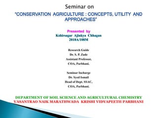 Seminar on
Presented by
Research Guide
Dr. S. P. Zade
Assistant Professor,
COA, Parbhani.
Seminar Incharge
Dr. Syed Ismail
Head of Dept. SSAC,
COA, Parbhani.
DEPARTMENT OF SOIL SCIENCE AND AGRICULTURAL CHEMISTRY
VASANTRAO NAIK MARATHWADA KRISHI VIDYAPEETH PARBHANI
 