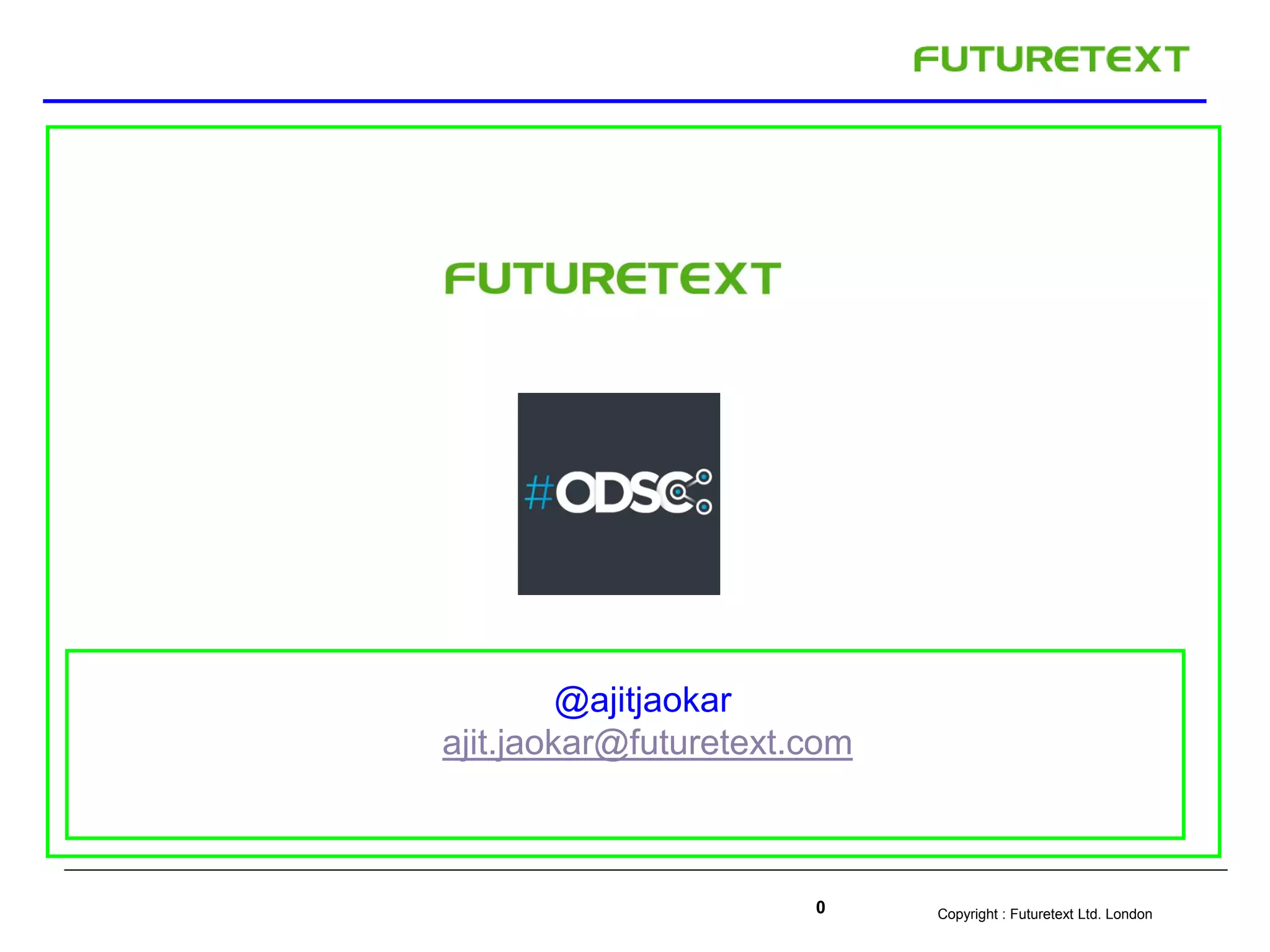Copyright : Futuretext Ltd. London0
@ajitjaokar
ajit.jaokar@futuretext.com
 