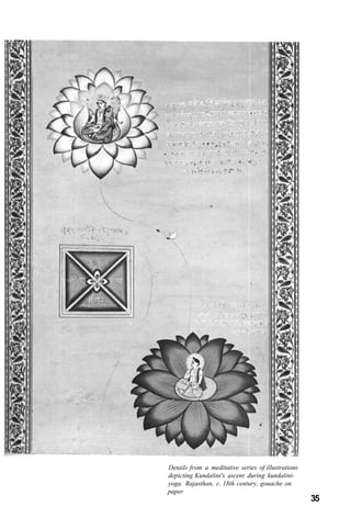Details from a meditative series of illustrations
depicting Kundalini's ascent during kundalini-
yoga. Rajasthan, c. 18th century, gouache on
paper
35
 