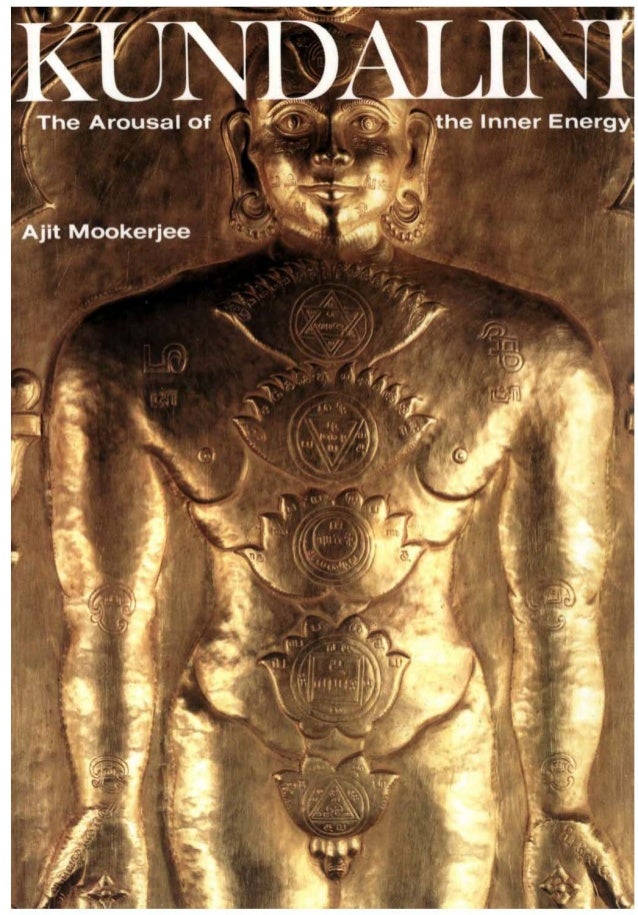 Ajit mookerjee kundalini arousal inner energy