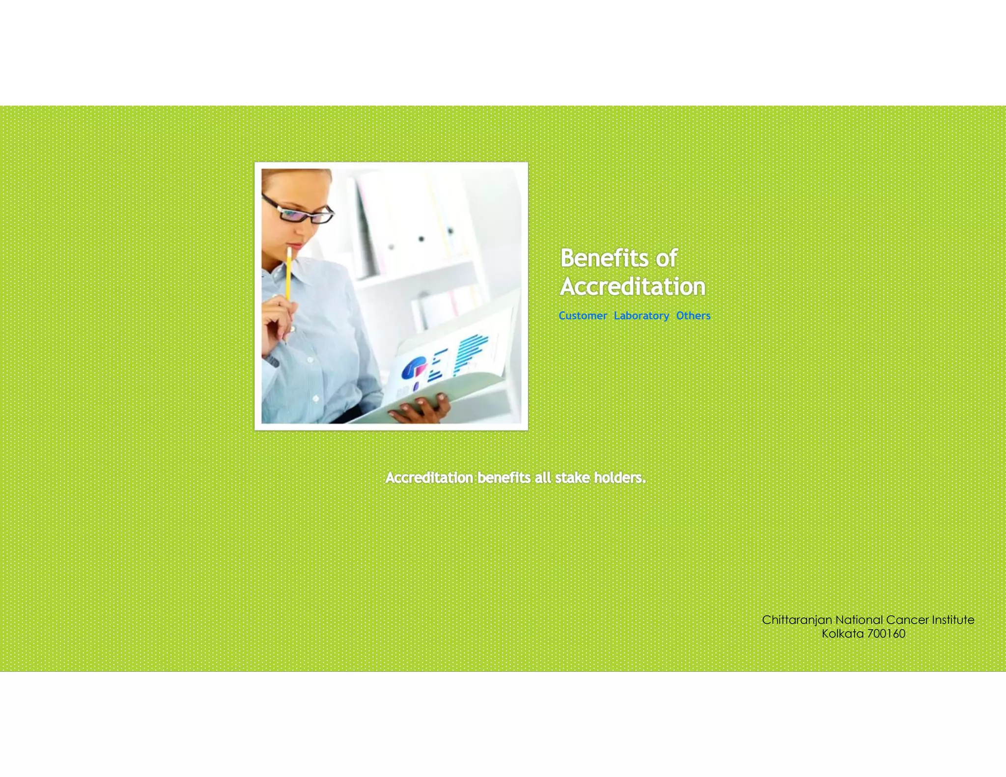 Customer Laboratory Others
Chittaranjan National Cancer Institute
Kolkata 700160
 