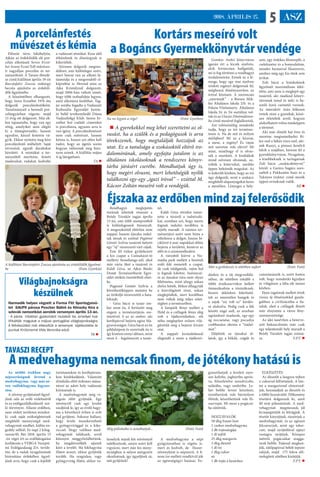 ASZ52018. ÁPRILIS 27.
Gombos Anikó könyvtáros
igazán ért a kicsik nyelvén,
akik kíváncsian hallgatták,
mi is fog történni a rendhagyó
irodalomórán. Ennek az a lé-
nyege, hogy egy mai nyelven
íródott regényt dolgoznak fel,
méghozzá élményszerűen, az
íróval közösen. A szerencsés
„nyertesek” - a Borsos Mik-
lós Általános Iskola 2/b. és a
Fekete-Vörösmarty Általános
Iskola 3/c és 3/e osztályai vol-
tak és az Utazás Dínómdánon-
ba című mesével foglalkoztak.
Azt valószínűleg mindenki
tudja, hogy az író természe-
tesen ír. Na de mit és milyen
műfajban? Mi az a kézirat,
a mese, a regény? És vajon
mit szeretne vele elérni? Mi
mást, minthogy el is olvas-
sák a munkáit. A kisdiákok
mind szívesen olvasnak, so-
rolták a könyveket, amikbe
éppen beleásták magukat. Az
is kiderült közben, hogy az író
úgy dolgozik, mint a szakács:
megfelelő alapanyagokat keres
a meséihez. Lényeges a hely-
szín, egy érdekes főszereplő, a
cselekmény és a bonyodalom,
mindez humorral fűszerezve,
amihez még egy kis titok sem
árthat.
Zoli bácsi a kisiskolások
figyelmét maximálisan lekö-
tötte, ami nem is meglepő egy
tanártól, aki ráadásul könyv-
tárosnak tanul és neki is ha-
sonló korú csemetéi vannak.
Az interaktív órán lelkesen
vettek részt a gyerekek, közö-
sen ötleteltek arról, hogyan
alakulhatott volna másképpen
a történet.
Aki már elmúlt hat éves és
szeretne megismerkedni Ri-
lex-szel a békés tirex-szel, aki-
nek Kunyi, a pimasz keselyű
lakik a szájában, keresse fel a
gyerekkönyvtárat. Nyugalom,
a kisebbeknek is tartogatnak
Zoli bácsi „szakácskönyvei”
közül: a Garázs bagázs soro-
zatból a Pukkantós busz és a
Taknyos traktor című mesék
éppen ovisoknak valók.
RÉ 
Kortárs meseíró volt
a Bogáncs Gyermekkönyvtár vendége
Éjszaka az erdőben mind zaj felerősödik
 A gyerekekkel meg lehet szerettetni az ol-
vasást, ha a szülők és a pedagógusok is arra
törekszenek, hogy megtalálják hozzájuk az
utat. Ez a tanulsága a szokásoktól eltérő iro-
dalomórának, amely egyfajta jutalom is az
általános iskolásoknak a rendszeres könyv-
tárba járásért cserébe. Mondhatjuk úgy is,
hogy megéri olvasni, mert lehetőségük nyílik
találkozni egy-egy „igazi íróval” – ezúttal M.
Kácsor Zoltán meseíró volt a vendégük.
Na mi legyen a vége? (Fotó: Györkös)
A kiállítást Barcánfalvi Zsuzsa ajánlotta az érdeklődők figyelmé-
be (Fotó: Györkös)
A porcelánfestés
művészet és kémia
Rendhagyó meglepetés
túrának lehettek részesei a
Bródy Túrakör tagjai április
13-án, ami több szempontból
is különlegesnek bizonyult.
A megszokottól eltérően nem
nappal, hanem éjszaka indul-
tak útnak és ezúttal Pegánné
Göntér Szilvia tanárnő helyett
egy “új” túravezető várt rájuk.
Este fél tízkor gyülekezett
a kis csapat a Csónakázó-tó
melletti Stonehenge-nél, ahol
már várta őket a tanárnő és
Káldi Géza, az Ajkai Bánki
Donát Természetbarát Egye-
sület örökös tiszteletbeli elnö-
ke.
Pegánné Göntér Szilvia a
következőképpen mutatta be
az örökifjú túravezetőt a fiata-
loknak:
- Géza bácsi is tanár em-
ber mint én, ő fertőzött meg
engem a természetjárás sze-
retetével, ő az az ember, aki
kerékpárral bejárta egész Ma-
gyarországot, Géza bácsi az én
példaképem és szeretnék én is
így kinézni ennyi idősen, mint
most ő - fogalmazott a tanár-
nő.
Káldi Géza röviden ismer-
tette a túráról a tudnivaló-
kat, azonban azt, hogy merre
fognak indulni továbbra is
rejtély maradt. A rutinos ter-
mészetjáró azért nem bízta a
véletlenre a dolgot, hiszen bi-
ciklivel ő már napokkal előtte
bejárta a területet, lemérve az
időt és a szintemelkedést.
A városból kiérve a No-
mádia park mellett a beréndi
erdő felé menetelt a csapat,
de csak találgatták, vajon hol
is fognak kikötni. Szerencsé-
re az éjszakai túra nem olyan
félelmetes, mint ahogy sokan
elsőre hitték. Mikor elhagyták
a közvilágított részt, sokan
meglepődtek, mert korábban
nem voltak még teljes sötét-
ségben a természetben.
A lámpáik fénye mellett a
Hold és a csillagok fénye elég
volt a tájékozódáshoz, sőt
néha meglepően erősen vilá-
gították meg a bejárni kívánt
utat.
A nappali kirándulásnál
elegendő a szem a tájékozó-
dáshoz és a táj megcsodálá-
sához, de sötétben inkább a
többi érzékszervükre kellett
támaszkodnia a túrázóknak,
hiszen útközben felerősöd-
tek az ismeretlen hangok és
a zajok “mi volt ez” kérdés-
sé alakulva. Pedig csak a fák
között zúgó szél, az avarban
ugrándozó madarak, egy-egy
ág reccsenése, vagy pocsolya
csobbanása okozta a “riadal-
mat”.
Előjöttek az éjszakai ál-
latok, így a békák, csigák és
csúszómászók is, ezért fontos
volt, hogy mindenki figyeljen
és világítson a lába elé menet
közben.
Ilyen izgalmak mellett értek
vissza új élményekkel gazda-
gabban a civilizációba a fia-
talok, ahol a csillagok fényét
már elnyomta a város fény-
szennyezettsége.
Az idei tanévben a beterve-
zett bakancslistán már csak
egy teljesítendő hely maradt a
Bródy Túrakör tagjai számá-
ra. F.P.T. 
Már a gyülekezés is sötétben zajlott (Fotó: Futó)
Először tárta lakóhelyén,
Ajkán az érdeklődők elé por-
celán alkotásait Seress Erzsé-
bet Arany Ecset-Toll művésze-
ti nagydíjas porcelán és ter-
mészetfestő. A Tavasz ébredé-
se című kiállítást április 19-én
Barcánfalvi Zsuzsa műtárgy
becsüs ajánlotta az érdeklő-
dők figyelmébe.
A köszöntőben elhangzott,
hogy Seres Erzsébet 1976 óta
dolgozik porcelánfestőként.
Tanulmányait a herendi por-
celángyárban végezte, majd
15 évig ott dolgozott. Már ek-
kor tapasztalta, hogy van egy
réteg, amelyiket nem elégíti
ki a tömegtermelés, hanem
egyedire, kézzel festettre vá-
gyik. Ekkor nyitotta meg kézi
porcelánfestő műhelyét. Saját
tervezésű, egyedi darabokat
készített. A mintákat a ter-
mészetből merítette, festett
madarakat, vadakat, kedvelte
a vadászati témákat. Keze alól
étkészletek és dísztárgyak is
kikerültek.
Szívesen dolgozik megren-
delésre, ami különleges azért,
mert benne van az alkotó lá-
tásmódja és a megrendelő el-
képzelése is. Herend után az
Ajka Kristálynál dolgozott,
majd 2006-ban váltott ismét,
hogy több szabadideje legyen,
amit alkotásra fordíthat. Tag-
jai sorába fogadta a Vadászati
Kulturális Egyesület kerete-
in belül tevékenykedő Diána
Vadászhölgy Klub. Seress Er-
zsébet fest családi címereket
is porcelánra, ugyanis arra is
van igény. A porcelánfestészet
nem csak művészet, hanem
kémia is, hiszen azt előre kell
tudni, hogy az égetés során
hogyan változnak meg bizo-
nyos színek. A kiállítás május
4-ig látogatható.
TA 
Az utóbbi években nagy
népszerűségnek örvend a
medvehagyma,  vagy más né-
ven vadfokhagyma fogyasz-
tása.
A növény gyűjtésénél figyel-
jünk oda az erdő védelméről
és az erdőgazdálkodásról  szó-
ló törvényre. Állami erdőben,
nem védett területen minden-
ki csak saját szükségleteinek
megfelelő mennyiségű med-
vehagymát szedhet, külön en-
gedély nélkül. Ez napi 2 kilog-
ramm/fő. Bár 2018. április 15
-én véget ért az erdőlátogatási
korlátozás a VERGA Veszpré-
mi Erdőgazdaság Zrt. terüle-
tén, de a vadak nyugalmának
biztosítása érdekében ügyel-
jünk arra, hogy csak a kijelölt
turistautakon és kerékpáruta-
kon közlekedjünk. Valamint
elindulás előtt érdemes utána-
nézni az adott hely vadászati
kiírásának is.
A medvehagymát még vi-
rágzás előtt gyűjtsük. Egy
növényről csak egy levelet
szedjünk le, így az évelő hagy-
ma a következő évben is erőt
tud gyűjteni. Sokszor hallani,
hogy levele összekeverhető
a gyöngyvirággal és a kike-
riccsel. Hogy valóban med-
vehagymát találtunk, arról
könnyen meggyőződhetünk,
ha megdörzsöljük ujjaink
közt a levelét. Ha fokhagyma
illatot áraszt, akkor gyűjtsük
tovább. Ha szagtalan, vagy
gyöngyvirág illatú, akkor va-
lamelyik másik két növénnyel
találkoztunk, amire azért kell
vigyázni, mert már kis men�-
nyiségben is súlyos mérgezést
okozhatnak, így ügyeljünk rá,
mit gyűjtünk!
A medvehagyma a népi
gyógyászatban is régóta is-
mert és kedvelt, de   fűszer-
növényként is népszerű. A fi-
nom íze mellett rendkívül jók
az egészségügyi hatásai. Fo-
gyaszthatjuk a leveleit nyer-
sen kefirbe, joghurtba apróz-
va, felszeletelve szendvicsbe,
salátába, vagy omlettbe. Le-
het belőle levest készíteni,
ízesíthetünk vele bármilyen
főételt, készíthetünk vele fű-
szervajat. Mi most a pogácsá-
ba sütöttük.
HOZZÁVALÓK
50 dkg finom liszt
1 csokor medvehagyma
2 db tojássárgája
1 dl tejföl
25 dkg margarin
3 dkg élesztő
1 dl tej
1 dkg cukor
só
1 db tojás a kenéshez
ELKÉSZÍTÉS
Az élesztőt a langyos tejben
a cukorral felfuttatjuk. A lisz-
tet a margarinnal elmorzsol-
juk, hozzáadjuk az élesztőt és
a többi hozzávalót. Félkemény
tésztává dolgozzuk ki, amit
fél órát pihentetünk. A med-
vehagymát   megmossuk, jól
lecsepegtetjük és felvágjuk. A
tésztát kinyújtjuk, rászórjuk a
medvehagymát, és az egészet
felcsavarjuk, mint egy teker-
cset, majd nyújtófával ujjnyi
vastagra nyújtjuk. Közepes
méretű pogácsákat szagga-
tunk belőle. Tojással megken-
jük, sütőpapírral bélelt tepsire
rakjuk, majd   175 fokra elő-
melegített sütőben kisütjük.
F.P.T.  
TAVASZI RECEPT
A medvehagyma nemcsak finom, de jótékony hatású is
Még pálinkába is áztathatjuk... (Fotó: Futó)
Világbajnokságra
készülnek
Harmadik helyen végzett a Forma Fitt Sportegyesü-
let SAUPII párosa Poscher Bálint és Klinszky Kíra a
szlovák nemzetközi aerobik versenyen április 13-án.
- A páros  hibátlan gyakorlatot mutatott be, amellyel kva-
lifikálták magukat a májusi portugáliai világbajnokságra.
A felkészülést már elkezdtük a versenyre  tájékoztatta la-
punkat Krütznerné Vida Veronika edző. 
TA 
 