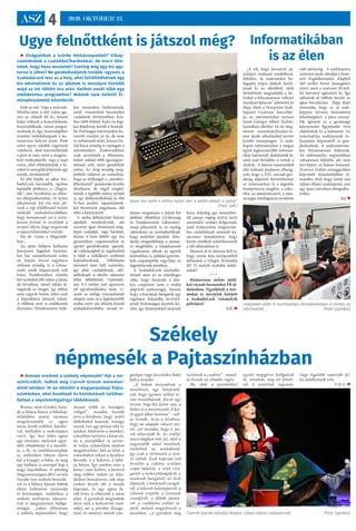 ASZ 4 2020. OKTÓBER 23.
Ugye felnőttként is játszol még?
 Elvágyódtok a szürke hétköznapokból? Kikap-
csolódnátok a családdal/barátokkal, de nincs ötle-
tetek, hogy hova menjetek? Esetleg még egy kis agy-
torna is jöhet? Ne gondolkodjatok tovább, ugyanis a
SzabaduLock lesz az a hely, ahol feltöltődhettek egy
kis adrenalinnal és az ajkatok is mosolyra húzódik
majd az ott töltött óra után. Kellhet ennél több egy
emlékezetes programhoz? Nekünk nem kellett! Él-
ménybeszámoló következik.
Esik az eső. Vége a nyárnak.
Mintha nem is lett volna iga-
zán az elmúlt fél év, hiszen
híján voltunk a koncerteknek,
fesztiváloknak, városi progra-
moknak és úgy összességében
minden önfeledtségnek a ko-
ronavírus helyzet miatt. Pont
ezért egyre inkább vágytunk
valahová, ahol kiereszthetjük
a gőzt és más, mint a megszo-
kott mókuskerék, vagy a napi
rutin, ahol elfelejthetjük a hí-
reket és szereplői lehetünk egy
másik „történetnek”.
Itt jött képbe az ajkai Sza-
baduLock harmadik, egyben
legújabb játéktere, a „Hagya-
ték”, ami beváltotta az előze-
tes elképzeléseinket. (A nyitás
alkalmával, két éve már jár-
tunk a régi Földhivatal helyén
működő szabadulószobában,
hogy bemutassuk ezt a szóra-
kozási formát és teszteljük a
terepet, illetve, hogy megosszuk
a tapasztalatainkat veletek).
Na de vissza a Hagyaték-
hoz…
Az ajtón belépve kellemes
környezet fogadott bennün-
ket, bár számíthattunk volna
rá, hiszen David nagybácsi
otthona mindig is a kifino-
mult, antik eleganciáról volt
híres. Emlékeimben mintha
két szobából állt volna a lakás,
de bevallom, mivel ritkán lá-
togattuk az öreget, így ebben
nem vagyok biztos, lehet csak
a képzeletem játszott velem.
A többiek nem is emlékeztek
ilyesmire. Mindenesetre érde-
kes nyomokra bukkantunk,
amik visszavittek bennünket
családunk történetében, köz-
ben több fejtörő, kulcs és logi-
kai feladvány került a kezünk-
be. Furfangos rejtvényeken ke-
resztül vezetett az út, de nem
is várhattunk mást, hiszen Da-
vid bácsi mindig is rajongott a
rejtvényekért. Kiskorunkban
csak nevettünk a rébuszain,
holott sokkal több igazságtar-
talmuk volt, mint gondoltuk
volna. Az öreg mindig meg-
próbált túljárni az eszünkön,
hogy az örökséget a „minden-
lébenkanál” gondozója kezébe
játszhassa, de végül megfej-
tettük a legfőbb talány nyitját
is, így dollármilliókkal és 100
%-ban pozitív tapasztalatok-
kal távoztunk angolosan, idő
előtt a helyszínről.
A szoba felfedezését bátran
ajánljuk mindenkinek, aki
szeretné igazi élménnyel meg-
lepni családját, vagy barátait,
hiszen a bent töltött egy óra
garantáltan csapatmunkát és
együtt gondolkodást igényel,
de vidámságból és izgalomból
is kijut a vállalkozó szellemű
kalandoroknak. Félelmetes
elemmel nem kell számolni,
így akár családoknak, idő-
sebbeknek is ideális választás
lehet időtöltésül. Optimáli-
san 4-5 ember tud egyszerre
jól együttműködni bent, vi-
szont az eddigi visszajelzések
alapján nem ez a legkönnyebb
szoba, ezért aki először készül
szabadulószobába, annak ér-
demes megnéznie a másik két
játéktér (Rejtélyes Gyilkosság
és Frankeinstein Laboratóri-
uma) jellemzőit is, és esetleg
rákérdezni az üzemeltetőknél,
hogy melyiket ajánlják. Min-
denki megtalálhatja a számá-
ra megfelelőt, a tulajdonosok
rugalmasan állnak az egyedi
kérésekhez is, például gyerme-
kek, csapatépítők, vagy lány- és
legénybúcsúk esetében.
A SzabaduLock üzemelte-
tőinek nem az az elsődleges
célja, hogy bezárják a játé-
kos csoportot (ami a műfaj
alapvető sajátossága), hanem
hogy a hozzájuk látogatók egy
izgalmas kalandba kevered-
jenek biztonságos keretek kö-
zött, így élményekkel térjenek
haza. Jelenleg egy november-
től január végéig nyitva tartó
szezonális szobán dolgoznak,
amit kifejezetten kisgyerme-
kes családoknak szánnak ka-
rácsonyi témakörben, hogy
közös emlékek születhessenek
a téli időszakban is.
Játszani jó és játszani kell is,
hogy utána más nézőpontból
láthassuk a világot. Kalandra
fel! Ti melyik szobába indul-
nátok?
* * *
Hamarosan online játék-
kal várunk benneteket FB ol-
dalunkon. Figyeljétek a nyo-
mokat és nyerjetek belépőt
a SzabaduLock valamelyik
pályájára!
SzR. 
Vajon hol rejlik a talány nyitja, ami a szoba ajtaját is nyitja?
 (Fotó: SzR.)
Informatikában
is az élen
„A cél, hogy korszerű, pi-
acképes tudással rendelkező,
fejlődni, új ismereteket be-
fogadni képes diákok kerül-
jenek ki az iskolából, akik
felnőttként megtalálják a he-
lyüket a folyamatosan változó
munkaerőpiacon” jelentette ki
Papp Máté a Veszprémi Szak-
képzési Centrum kancellár-
ja, az intézményhez tartozó
Szent-Györgyi Albert Techni-
kumában október 14-én meg-
tartott számítástechnikai-te-
rem átadó alkalmából tartott
kisebb ünnepségen. A szak-
képző intézményben a megye
egyik legkorszerűbb informa-
tikai kabinetjét alakították ki,
amit már birtokba is vettek a
diákok. A három tanteremből
álló kabinet átadáson elhang-
zott, hogy a XXl. századi gaz-
daság alapvető követelménye
az informatikai és a digitális
kompetencia megléte, a robo-
tika, az automatizáció, a mes-
terséges intelligencia területén
való jártasság. A szakképzési
centrum nyolc iskolája a Nem-
zeti Foglalkoztatási Alapból
160 millió forint támogatást
nyert, amit a centrum 20 mil-
lió forinttal egészített ki. Így
adhatták át többek között az
ajkai beruházást. Papp Máté
elmondta, hogy az új szak-
képzési törvény biztosította
lehetőségeket, a piaci szerep-
lők igényeit és a gazdasági
környezetet figyelembe véve
alakították ki a kabinetet. Az
informatika szaktanárok fo-
lyamatos képzéséről is gon-
doskodnak. A szaktanterme-
ket folyamatosan fejlesztik.
Az informatika napjainkban
rohamosan fejlődik, aki nem
tart lépést, az hamar lemarad.
Fenyvesi Zoltán országgyűlési
képviselő köszöntőjében el-
mondta, örül, hogy ismét van
Ajkán állami szakképzés, ami
egy ipari városban elengedhe-
tetlen.
(ta) 
Leleplezés előtt. A munkaalapú társadalomban is fontos az
informatika (Fotó: Györkös)
Székely
népmesék a Pajtaszínházban
 Honnan erednek a székely népmesék? Hát a me-
sebölcsőből, tudtuk meg Csernik Szende mesemon-
dótól október 16-án délelőtt a magyarpolányi Pajta-
színházban, ahol óvodások és kisiskolások találkoz-
hattak a sepsiszentgyörgyi lábbábossal.
Bizony, nem tévedés, Szen-
de a lábára húzza a bábokat,
miközben szavai nyomán
megelevenedik az egész
mese, kerek erdővel, házikó-
val, melyeket a szoknyájára
varrt. Így lesz teljes egész
egy történet, melynek egye-
düli előadóként ő a mesélő-
je, a fő- és mellékszereplője
is, miközben lábain életre
kel a kisegér, a béka, és még
egy kolbász is szerepet kap a
nagy hajcihőben. A jelenleg
Magyarországon élő Csernik
Szende ízes székely beszédé-
vel és a lábára húzott bábok
életre keltésével varázsolja
el közönségét, miközben a
székely nyelvjárás tájszava-
ival is megismerteti hallga-
tóságát. „Lábra állítottam
a székely népmeséket, hogy
járjam velük az országot,
világot”- mondta Szende
arra a kérdésre, hogy miért
lábbábokat használ. Amúgy
ennek van egy prózai oka is:
amikor felolvasta a meséket,
a kezében tartotta a könyvet,
de a szereplőket is szeret-
te volna valamilyen módon
megjeleníteni. Jött az ötlet, a
zoknibábot sokan a kezükre
húzzák, ő a helyére, a lábá-
ra húzza. Így amikor már a
könyv sem kellett, a kezével
még többet tudott az előa-
dáshoz hozzátenni, sok népi
eszköz került elő a mesék
kapcsán, és egy egész fa-
zék leves is elkészült a mese
alatt. A gyerekek megtudták
mire való a laskasirítő (sod-
rófa), mi a pityóka (burgo-
nya), és mennyi murok (sár-
garépa) vagy fuszulyka (bab)
kell a levesbe.
„A bábok összenőttek a
meséléssel, úgy belefonód-
tak, hogy egymás nélkül ár-
ván maradnának. Kicsit úgy
érzem, hogy két felem van, a
bábos és a mesemondó. E ket-
tő egyet alkot bennem” - vall-
ja Szende. Arra a kérdésre,
hogy mi alapján választ me-
sét, azt mondta, hogy a me-
sék választják őt. Az erdélyi
mesevilágban nőtt fel, ahol a
nagyszülők sokat mesélnek,
énekelnek az unokáknak,
így ezek a történetek a véré-
vé váltak. Ezek kapcsán tud
beszélni a csihány (csalán)
csípte talpáról, a rétek virá-
gairól, a tarka pillangókról, a
madarak hangjáról, az őzek
lépteiről, a bárányok csengői-
ről, a tehenek kolompjairól, a
viharok erejéről, a tisztások
csendjéről, a felhők járásá-
ról, a csodálatos erdélyi tá-
járól, melyek megjelennek a
meséiben. „A gyerekek még
nyitottak a csodára” - mond-
ta Szende az előadás végén.
Mi, akik a gyerekekkel
együtt megigézve hallgattuk
őt, remélem, még mi felnőt-
tek is nyitottak vagyunk.
Vagy legalább ismerjük fel,
ha találkozunk vele.
V.H.A. 
Csernik Szende előadás közben. Lábas-bábos csodamondó (Fotó: Györkös)
 