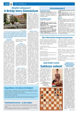 ASZ 6 2020. OKTÓBER 23.
PROGRAMAJÁNLÓ
Művelődési házak
Október 23-án 18.30 órakor koszorúzás
Illyés Antal A forradalom születése című
szobránál az 1956-os forradalom és sza-
badságharc évfordulója tiszteletére a
Templomdombon.
A KultikAjka műsora
október 22. - október 28.
A tulajok 2D - angol thriller, 92 perc (16) -
vetítési időpontok: csütörtök, szombat,
hétfő, szerda 20:00.
Minyonok 3D – amerikai családi animá-
ciós film, 91 perc (6) - vetítési időpon-
tok: szombat és vasárnap 11:15.
Nyílt titkok 2D – német vígjáték, roman-
tikus dráma, 111 perc (16) - vetítési idő-
pontok: péntek, vasárnap, kedd 20:00.
Trollok a világ körül 2D - amerikai ani-
mációs vígjáték, kalandfilm, 90 perc (16)
- vetítési időpontok: minden nap 13:00
és 16:30.
Trollok a világ körül 3D - amerikai ani-
mációs vígjáték, kalandfilm, 90 perc (16)
- vetítési időpontok: minden nap 14:45
és 18:15.
Ajka TV
Az Ajkai TV továbbra is heti két új adás-
sal jelentkezik Ajkai Tükör című műsorá-
val, benne Híradóval (hétfőn és pénte-
ken 19 órától).
Az ismétlések az adások napján és az
azokat követő napon a szokásos rend-
ben folynak. (hétfőn 23 h, kedd: 9h, 15h,
19h, 23h; szerda: 9 h, 15 h, péntek: 23 h,
szombat: 9h, 15h, 19h, 23h.).
Műsoraink továbbra is megtekinthetők a
http://ajkatv.hu weboldalon, a televízió
Facebook oldalán (https://www.face-
book.com/ajkatelevizio), illetve az Ajka
TV YouTube csatornáján.
Újra Filharmónia hangversenysorozat
Szeretettel várjuk kedves vendégeinket a  Fil-
harmónia Magyarország  bérletes hangverse-
nyeire a művelődési központ színháztermében.
Kérjük, vegye elő naptárát és jegyezze be az
alábbi eseményeket és időpontokat!
1., Angyalok és pásztorok
Sebestyén Márta és Andrejszki Judit  adventi
koncertje
2020. 12. 08. 19:00 óra
2., Különös találkozás
Szekeres Adrien és László Boldizsár közös estje
2021. 01. 21. 19:00 óra
3., Tompos Kátya és Balázs János közös estje
2021. 04. 15. 19:00 óra
 
Jegyár: 3 900 Ft, Bérlet: 8 400 Ft. Jegyár ked-
vezmény: Diákok és nyugdíjasok számára 10%
kedvezményt biztosítunk.
A Filharmónia Magyarország bérletesei az or-
szág bármely pontján az általunk szervezett
felnőtt hangversenyekre − bérletük felmutatá-
sával − 20% kedvezménnyel válthatnak jegyet!
A kedvezmény bérletenként egy jegyre érvé-
nyesíthető koncertenként.
Az egyes kedvezmények nem vonhatók össze!
Bérletek válthatók a Nagy László Városi
Könyvtár és Szabadidő Központ információs
központjában (Ajka, Szabadság tér 13.; +36 88
210 252), valamint online a  www.jegymester.
hu oldalon.
A műsor-, időpont-, helyszín- és szereplővál-
toztatás jogát fenntartjuk, melynek függvényé-
ben a jegyár is változhat.
Társszervező a Nagy László Városi Könyvtár és
Szabadidő Központ.
Megemlékezés a forradalom évfordulójáról
Szeretettel várjuk a város lakóit az 1956-os forradalom és szabadságharc 64. évfor-
dulója tiszteletére rendezett koszorúzásra október 23-án 18.30 órakor Illyés Antal: A
forradalom születése c. szobránál a Templomdombon.
Emlékbeszédet mond: Johanidesz Sándor önkormányzati képviselő. Közreműködik: az
Ajka Városi Bányász Fúvószenekar.
Kérjük a pártok, társadalmi szervezetek képviselőit, koszorúzási szándékukat október
21-ig szíveskedjenek jelezni a 200-388-as, vagy a 30/195-7903-as telefonszámon.
Felnőtteknek kreatívan – az idén utoljára
Szeretettel várjuk az alkotni vágyó, ügyes kezű felnőtteket kézműves alkotó foglalkozá-
sunkra október 27-én (kedden) 16.00 órára, ahol a kerámia készítés rejtelmeivel ismerked-
hetnek.
Helyszín: Nagy László Városi Könyvtár és Szabadidő Központ Ajka, Szabadság
tér 13. Részvételi díj: 1.500 Ft. Gyere közénk, alkoss velünk!
Melyiket válasszam?
A Bródy Imre Gimnázium
 A vírusveszély miatt elmarad az idén a Sulibörze.
Lapunk szeretne segítséget nyújtani a pályaválasz-
tás előtt álló nyolcadik osztályos diákoknak, ezért
minden ajkai középfokú oktatási intézményt bemu-
tatunk. Sorozatunkat a Bródy Imre Gimnázium bemu-
tatásával folytatjuk.
Középpontban
az idegen nyelvek
Mihályfi László intézmény-
vezető elmondta, hogy képzé-
si kínálatukat a 2021/2022-es
tanévre a szülői és tanulói
igények alapján határozták
meg, így a haladó szintű an-
gol és német nyelvi csoport-
jaikba azokat várják, akik
az általános iskolában már
tanulták az adott nyelvet. A
kezdő angol nyelvi csoportba
jelentkezhetnek azok a tanu-
lók, akik vagy nem az angol
nyelvet tanulták általános
iskolában, vagy csak kevés
előképzettséggel, heti 2-3 óra
tanulással, nyelvtanfolyamon
való részvétellel sajátították
el a tudásukat. A tagozatos
nyelvi óraszám az emelt szin-
tű képzés követelményeinek
megfelelően a 9-10. évfolya-
mon heti 5 óra, a 11-12. év-
folyamon pedig heti 6 óra.
Második idegen nyelvként
olaszt, angolt vagy németet
választhatnak a diákok. A
gimnáziumi képzésbe a hato-
dik osztályt végzett tanulók
is bekapcsolódhatnak, akik a
hetedik osztályt már a Bródy-
ban kezdik. A hat évfolyamos
képzés az intézmény legsike-
resebb formája, a legtöbb ver-
senyeredményt ezek az osztá-
lyok hozzák. Az itt végző ta-
nulók jelentős része sikeresen
felvételizik a felsőoktatásba.
A felvettek aránya mindig
eléri a 90 százalékot. A hat-
osztályos képzésben az ide-
gen nyelvek és az informati-
ka mellett a matematikát és a
magyar nyelvtant is csoport-
bontásban tanulják. 
Megnőtt
az emelt szint értéke
Az iskola  céljai között első
helyen szerepel a tanulók két-
szintű érettségire és felsőfokú
továbbtanulásra való felké-
szítése. Ennek megfelelően
alakították ki helyi tantervü-
ket. Mivel 2020-tól valamen�-
nyi felsőoktatási intézmény-
be csak legalább egy sikeres
emelt szintű érettségi vizsga
birtokában lehet bekerülni,
így a 11. és a 12. évfolyamon
a diákok választásuk szerint
emelt szintű foglalkozásokon
vehetnek részt. Az elmúlt tan-
évben a tanulók 92 százaléka
tett sikeres emelt szintű érett-
ségit valamely tantárgyból, a
végzősök 74 százaléka jutott
be egyetemre, illetve főisko-
lára.
Mindig az átlag felett
A közép- és emelt szintű
vizsgákon a tanulók minden
tárgyból az országos átlag fe-
letti teljesítményt nyújtanak.
A tavasszal érettségizettek 84
százalékának volt legalább
egy, minimum középfokú
nyelvvizsgája. A Bródy me-
gyei környezetben is megállja
a helyét kimagasló eredmé-
nyeivel. Ezt bizonyítják a 8.
és 10. évfolyamon végzett
kompetenciamérések, melyek
szintén minden tanévben az
országos átlagot meghaladó
teljesítményt mutatnak. A
múlt tanév eredményeit te-
kintve a Veszprém megyében
található 15 gimnázium sor-
rendjében az ötödik helyet
foglalják el. A Bródy évtizedek
óta kiterjedt nemzetközi kap-
csolatrendszerrel rendelke-
zik. Négy külföldi partnerrel
együtt jelenleg is részesei az
Erasmus+ projektnek, amely-
nek témája a fenntartható élet.
A járványügyi helyzet miatt
az eredetileg kétévesre terve-
zett program egy évvel hos�-
szabbodik.
Az épület is megújul
A 2018/2019-es tanévben
egy sikeres pályázat révén be-
kapcsolódtak az Európai Par-
lament Nagykövet Iskolája
programba, amelynek célja,
hogy a demokrácia és az euró-
pai értékek iránt elkötelezett,
felelősen dönteni és választa-
ni képes diákokat neveljen. A
kezdeményezés sok lehetősé-
get biztosít a bekapcsolódó
tanulók számára, hogy krea-
tivitásukat, kommunikációs
képességeiket és nyelvtudá-
sukat fejlesszék. 2020 elején
az Euroscola verseny győzte-
seiként Strasbourgba látogat-
hatott egy csoport az Európai
Parlament által szervezett
Euroscola-napra. Az 1953-
ban alapított, és 1961 óta a
jelenlegi épületében műkö-
dő gimnázium 2020-ban
egy közel 300 millió forin-
tos önkormányzati pályázat
keretében újul meg. Ennek
részeként nyílászárócsere,
homlokzatszigetelés, nape-
lem-rendszer kiépítés és fű-
téskorszerűsítés valósul meg.
A következő tanévben már a
felújított épületben várják a
hozzájuk érkező fiatalokat.
Mivel a járványügyi helyzet-
re való tekintettel, központi
előírás értelmében az intéz-
ményben csak a diákok és a
dolgozók tartózkodhatnak, a
hagyományos nyílt napjaikat
nem tudják megtartani. No-
vember elejétől az iskola hon-
lapján, www.brody.papaitk.
hu pályaválasztási felületet
nyitnak,  ahol az érdeklődők
részletesen tájékozódhatnak
az iskola életéről, a beiskolá-
zással kapcsolatos kérdések-
ről. Természetesen telefonon
vagy e-mailben is tájékoztat-
ják az érdeklődőket.
(ta) 
Megújul az épület hőszigetelése is. Melegük lehet az órán
 (Fotó: Györkös)
Gaál Zsóka rovata
Sakkozz velem!
Beköszöntött az ősz, így itt
az ideje, hogy bekuckózz egy
kicsit otthon egy kellemes
tea, vagy kakaó mellett, na
és természetesen vedd elő a
sakktáblát! Pallérozd az el-
méd és játssz velem egy iz­
galmas végjátékot! Az előző
fejtörő megfejtése: Va4+.
S egyből itt is van a kö-
vetkező: Világos indul és a
második lépésben mattot ad!
Kérdés hogyan?
A megfejtéseket az
ajkaiszojatek@gmail.com
címre várom
november 15-ig.
(Fotó: Györkös)
Megújult csapattal,
új struktúrában vág neki
a következő ciklusnak
a MÚSZ elnöksége
A Magyar Úszó Szövetség
szeptember végi tisztújító
közgyűlésén megválasztott új
elnökség megtartotta idei első
ülését október 14-én a mar-
gitszigeti MÚSZ székházban,
ahol a szakmai beszámolók
és tervek elfogadásán túl, egy
megújult szervezeti rendszer
kialakítására és elfogadására
is sor került. Az új struktúrá-
ban kiemelt szerepet kap az
utánpótlás-nevelés, a régió-
fejlesztés és a sportegész-
ségügy. Wladár Sándor elnök,
Turi György szakmai alelnök és
Becsky András általános alel-
nök mellett a 12 fős elnökség
tagjai a mai napon kapták meg
2025-ig szóló megbízó levelü-
ket. A szövetség elnöke rövid
beszédben üdvözölte a jelen-
lévőket, köztük a három újon-
nan megválasztott tagot – így
az olimpiai bajnok Risztov Éva
mellett, Kaposvár polgármes-
tere Szita Károly, valamint a
korábbi úszó olimpikon Kalaus
Valter is részt vesz majd mos-
tantól az elnökségi munkában.
Fontos újítás, hogy a bizottsá-
gok és munkacsoportok fel-
adatait ezután egy-egy elnök-
ségi tag fogja segíteni, mint
elnökségi összekötő, melynek
célja, hogy mind a szervezeti
kommunikáció, mind a felada-
tok végrehajtása és ellenőrzé-
se is hatékonyabbá váljon. Az
elnökség döntése értelmében
a szövetségi kapitány posztot
ezután is Prof. dr. Sós Csaba,
illetve a nyíltvízi szakágban
továbbra is Gellért Gábor fogja
betölteni.
forrás: musz.hu
 