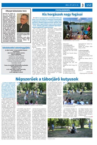 ASZ
3
2021. JÚLIUS 23.
Kis horgászok nagy fogásai
 A 2021-es versenyszezont a vírushelyzet miatt csak
július 3-án, az idei évben 30. alkalommal, Kamondi Máté
horgásztársunk tiszteletére és emlékére megrendezett
gyermek és ifjúsági horgászversennyel nyitottuk. Mint
minden évben, nagy örömünkre most is rekord számmal
– 51 fő - érkeztek a gyerekek a különböző ügyességi já-
tékokkal egybekötött megmérettetésre.
Idén a versenyt az egyesület
nagy taván rendeztük meg,
ahol a versenyzők a szokásos
módon, négy korcsoportra
bontva mérhették össze tudá-
sukat. Minden korcsoportban
díjaztuk az első három helye-
zett, valamint a legnagyobb és
legtöbb halat fogó gyerkőcöt.
A szeles időben a kis horgá-
szok remek fogásokkal büsz-
kélkedhettek, melyek nagy
részét keszegek, kárászok,
pontyok, amurok és küszök
képezték.
A mérlegelést követő-
en a versenyzőket paprikás
krumplival, üdítővel és jég-
krémmel vendégeltük meg,
ezt követően pedig követke-
zett a célba dobás, karikado-
bás és a műhalak horgászata.
Az ügyességi játékokon elért
helyezésekért is kisebb aján-
dékokban részesültek az ifjú
horgászok. A játékok után jö-
hetett a várva várt eredmény-
hirdetés, ahol a versenyzők
korcsoportok szerinti díja-
zásáé, valamint a helyezést el
nem ért horgászok jutalma-
zásáé (kisebb ajándékcsoma-
gokkal) volt a főszerep. Ezen
a napon töltötte 4. születés-
napját legifjabb versenyzőnk,
Rózsavölgyi Mátyás, akinek
szintén egy kis meglepetéssel
kedveskedtünk.
Szeretnénk ezúton is köszö-
netet mondani Kamondi Máté
szüleinek, a TigerFish hor-
gászboltnak, a Top-Fish 2001
Kft.-nek, a MOHOSZ-nak, a
Nagy László Városi Könyvtár
és Szabadidő Központnak,
valamint a Balatoni Horgász-
egyesületek Szövetségének,
hogy az egyesület által vásárolt
felszerelések és kupák mellett
különböző horgászcikkekkel
járultak hozzá a helyezettek
díjazásához. Továbbá köszön-
jük Blaskovics Zsolt horgász-
társunknak a rengeteg felaján-
lott jégkrémet, a TigerFish
horgászboltnak a szívószálas
üdítőitalt. Nem utolsó sorban
Ozorai Sanyi bácsinak a já-
tékok levezénylését, Szikráné
Gabinak és Botfainé Jutkának
a finom paprikás krumplit,
valamint Csonka Szilárdnak,
Szikra Tibinek és Kenyeres
Ferinek a mérlegelésben való
segítségét. Hálásan köszönjük
a szülőknek, hogy lehetőséget
biztosítottak gyermekeiknek
egy kis versennyel összekötött
kikapcsolódásra és családi
napra.
Helyezettek:
3-6 éves korosztály:
I.Husvéth Balázs (640 g)
II.Hidi Dávid (500 g)
III. Rózsavölgyi Mátyás (360 g)
legnagyobb hal: Hidi Dávid
(500 g)
legtöbb hal: Husvéth Balázs
(63 db)
6-10 éves korosztály:
I.Simon Aurélia (3055 g)
II. Drei Alíz (2290 g)
III. Bejczi Zente (1820 g)
legnagyobb hal: Drei Alíz
(2290 g)
legtöbb hal: Róth Csenge (149
db)
10-14 éves korosztály:
I.Szarka Szabolcs (4915 g)
II. Nyőgéri Márk (1725 g)
III. Márton Gergő (1370 g)
legnagyobb hal: Szarka Sza-
bolcs (2405 g)
legtöbb hal: Etlinger Zalán
Gábor (139 db)
14-18 éves korosztály:
I.Mózner Előd (20670 g)
II. Kis Máté (3045 g)
III. Sarok Máté (2235 g)
legnagyobb hal: Mózner Előd
(4855 g)
legtöbb hal: Mózner Előd (9
db)
Szívből gratulálunk a verse-
nyen részt vevő horgászoknak
az elért helyezésekért, vala-
mint a helyezést el nem érők-
nek is a kitartásukért. Szere-
tettel várunk Titeket vissza
jövőre is!
Lőrintei-tavi
Horgászegyesület vezetése 
POSTALÁDÁNKBÓL
Horgászivadékok a nagy tó partján (Fotó: LHE)
Népszerűek a táborjáró kutyusok
A rendszeres foglalkozások
mellett számos felkérést kap-
nak a csehbányai székhelyű
kutyaiskola tagjai, hogy be-
mutassák tudásukat. A mun-
kásságukkal összefonódó aj-
kai terápiás kutyák nyara is
aktívan indult, hiszen sokan
szeretnék a gyerektáborokat
és a közösségi rendezvénye-
ket színesíteni az egyre nép-
szerűbb kutyás programmal.
Alig csengettek ki Mesének
és Édennek az utolsó állatas�-
szisztált tanórákról az isko-
lákban, a golden retriever és
a labrador retriever máris
belevetette magát a szünidei
munkába. Először az Ajkai
Zeneiskola látta vendégül őket
az idei TiTiTáborban a vaká-
ció első napjaiban. Az össze-
szokott párosok, Mese Papné
Takács Ágnes óvónő, valamint
Éden Ramasz Vanda pedagó-
gus felvezetésével, egy zenés
trükk-összeállítással mutat-
kozott be a növendékeknek.
Ezután a táborozók Mesével és
Ágival zenei tudáspróbán vet-
tek részt. Éden és Vanda a mé-
hek ökológiai szerepére és vé-
delmére hívta fel a figyelmet.
Mese megmutatta azt is, hogy
milyen ügyesen számol fejben.
Éden pedig a hulladék szelek-
tálására inspirálta a gyereke-
ket. Végül Mese Ágival, Éden
pedig Vandával mutatott be
egy-egy látványos, zenére ös�-
szeállított trükk-sorozatot. A
programot hagyományosan a
gyerekekből álló alagút zárta,
ami alatt a kutyusok többször
is átszaladtak, nagy üdvrival-
gás és simogatás közepette.
A játékos foglalkozás után
néhány nappal máris a Nomá-
dia Szabadidőpark és Lovarda
területén rendezett táborba
voltak hivatalosak a terápiás
kutyák. Erre a programra ki-
egészültek a jól képzett csalá-
di kutyákkal és a Buksi-suli
színeiben léptek fel. A kutya-
iskola vezetője Pap Károly
kutyakiképző Démonnal a fe-
kete belga juhászkutyával és a
névadó fehér pulival, Buksival
irányította a kis csapatot. Ra-
maszné Marika Cherry nevű
veterán, de ifjonti rakoncát-
lansággal büszkélkedő törpe
pincserrel érkezett, Pap Maja,
Ágnes és Károly unokája pedig
Édennel sorakozott fel a pro-
dukcióhoz. A kis Maja bele-
születve a kutyás életbe nagy
rutinnal vette át a terápiás ku-
tyát, akivel egyébként a rende-
ki általános iskolából is évek
óta jól ismerik egymást. A csa-
pat legfiatalabb tagját Isaac-et
a svájci fehér juhászkutyát
gazdája Ramasz Vanda kísérte
első fellépésén. A kutyás be-
mutató egy zenés, engedelmes
gyakorlatokra épülő és külön-
böző térformákban testet öl-
tött produkcióval vette kezde-
tét. Ezután Démon Károly pa-
rancsaira egyéni engedelmes
gyakorlatsort mutatott be,
amit egy helyben maradással
zárt. Az ülő kutyát a többiek
körbejárták, majd Éden a pó-
rázuknál fogva megsétáltatta
mindegyiküket. Az egyéni
zenés trükk-sorozatokat gaz-
dagította Buksi kutya a koro-
sodó matematika professzor
számolása, aki az eredménye-
ket ugatással közölte. Démon
a zajos környezet ellenére is
szívesen betakarta magát és az
orrát elrejtve szundizott is, az
aprólékosan kidolgozott moz-
dulatokat tapssal jutalmazta a
közönség. Cherry pedig mi-
után ünnepeltette magát egy
kicsit a gyerekekkel, azért ki-
tekerte a szőnyegét és megcsi-
nált néhány trükköt.
Később a kutyusok egymás
megkerülésével és a kariká-
zó feladattal szórakoztatták a
nézőket. A fináléban először
szorosan egymás mellett fel-
sorakoztatták a felvezetők a
kutyákat és a törpe pincser
vidáman átszaladt a pocakjuk
alatt. Ezután egymástól kicsit
távolabb leültették a négylá-
búakat, majd Éden a taligában
megmutatta a legkisebb ku-
tyát körülöttük. A programot
a gyerekek által alkotott alag-
út zárta, ami alatt vidáman
futott át a két terápiás kutya.
A következő hétvégén ha-
sonló előadásban lehetett ré-
szük a kolontári falunapra
kilátogató sokaságnak, amit
a Hubertus Erdészeti Erdei
Iskolában szervezett tábori
program követ majd. A lelke-
sen dolgozó kutyákra ezután
még néptánc táborban, lovas
táborban és speciális igényű
gyerekek táborában is várnak,
valamint a rendeki falunapon
is felbukkannak.
Ramasz Vanda 
A gyerekek a kutyákkal közös játékban is részt vehettek Démon engedelmesen ülve várja a következő parancsot, miköz-
ben a többiek körbejárják
Feladatra várva
Elhunyt Szimeiszter Imre
Életének 86. évében jú-
lius 9-én elhunyt Szi-
meiszter Imre. Imre bácsi
művészeti tevékenysé-
gével országos szinten is
elismerést szerzett váro-
sunknak. Számos ki mit
tudon ért el kiváló helye-
zést. Talán nincs olyan aj-
kai, aki ne hallotta volna
harmonikajátékát, dalait,
verseit. Imre bácsi éle-
tét végigkísérte a dal, a
vers. Nem volt hivatásos
előadó, a Jókai bányában
dolgozott, majd Halimbá-
ra, később Nyirádra ke-
rült aknamélyítő gépész-
ként. Nehéz fizikai mun-
kát végzett 35 évig. Sokat
és önzetlenül dolgozott a
közösségért feleségével,
Panni nénivel, aki a bódéi
Nosztalgia nyugdíjas klub
vezetője. 
Szimeiszter Imrét július
23-án 16 órakor a bódéi
közösségi házban bú-
csúztatják.
Iskolakezdési adománygyűjtés
Az Ajkai Család- és Gyermekjóléti Központ
munkatársai
ajkai rászoruló családok számára
várja az alábbiakat:
• iskolatáska, hátizsák, tolltartó
• grafitceruza, radír, golyóstoll
• színesceruza, filctoll, zsírkréta
• füzetek, írólap, rajzlap, olló, ragasztó
• vízfesték, temperafesték, gyurma
• tornazsák, rajzzsák
• tisztasági csomag
Tiszta, jó minőségű adományaikat leadhatják:
2021.augusztus 13-ig
a Móra F. u. 7-ben
H-CS : 8:00-16:00, P: 8:00-13:00 óráig.
Tel: 06/88/508-320
Az Ön segítsége is számít!
 