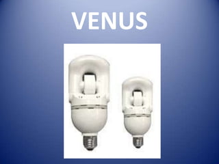VENUS
 
