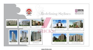 Redefining Skylines
VEDIKA EXOTICA, Gandhinagar, Gujarat VEDIKA HABITAT, Gandhinagar, Gujarat
VEDIKA HAPPY VALLEY, Gandhinagar, Gujarat VEDIKA E-Series, Gandhinagar, Gujarat
www.Zricks.com
 