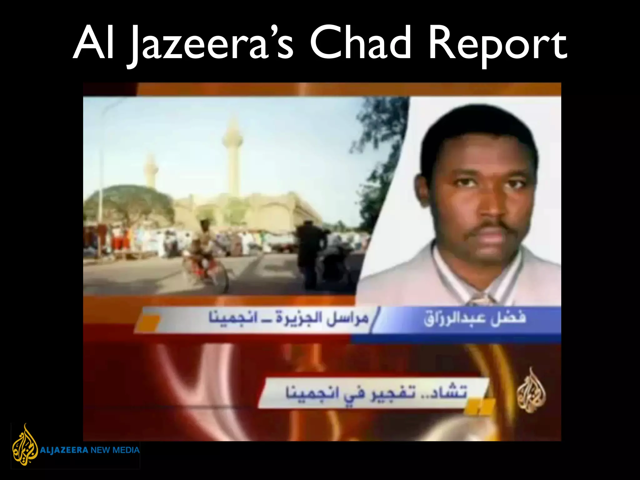Al Jazeera’s Chad Report
 