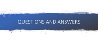 QUESTIONS AND ANSWERS
 