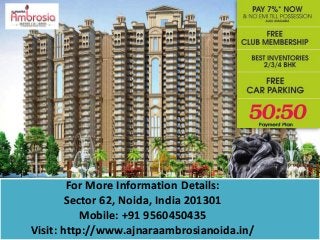 For More Information Details:
Sector 62, Noida, India 201301
Mobile: +91 9560450435
Visit: http://www.ajnaraambrosianoida.in/
 