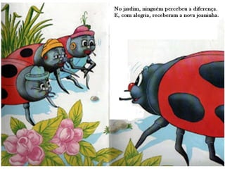 A joaninha diferente