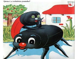 A joaninha diferente