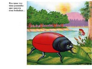 A joaninha diferente