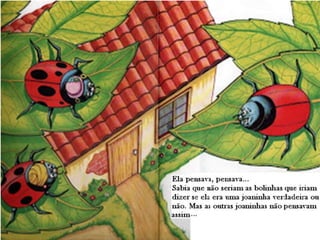 A joaninha diferente