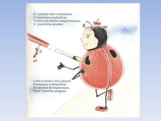 A joaninha que perdeu as pintinhas