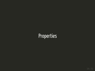 Properties
20 / 32
 
