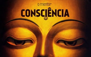 o mentor

CONSCIÊNCIA

 