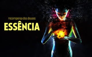 recompensa dos deuses

ESSÊNCIA

 